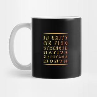 Unity and Strength: Native Heritage Month" Apparel and Accessories Mug